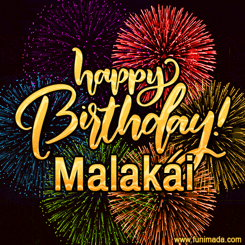 Happy Birthday, Malakai! Celebrate with joy, colorful fireworks, and unforgettable moments.