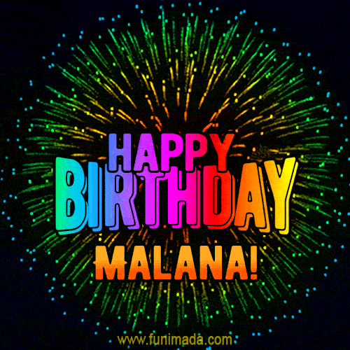 New Bursting with Colors Happy Birthday Malana GIF and Video with Music