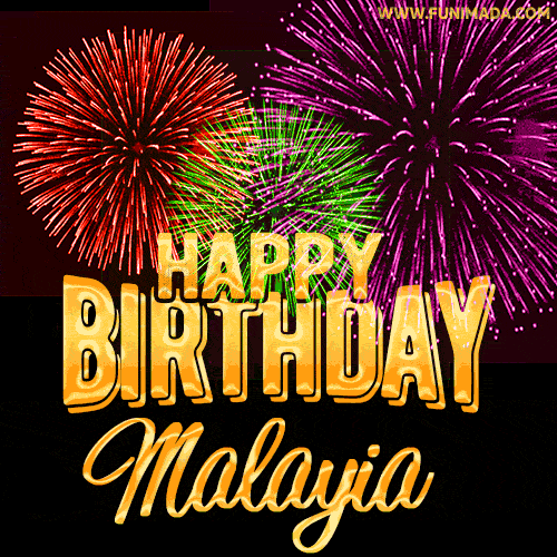 Wishing You A Happy Birthday, Malayia! Best fireworks GIF animated greeting card.