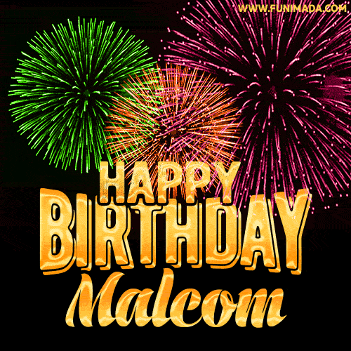 Wishing You A Happy Birthday, Malcom! Best fireworks GIF animated greeting card.