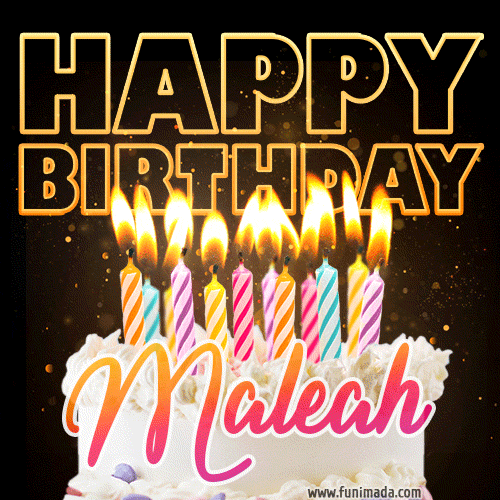 Maleah - Animated Happy Birthday Cake GIF Image for WhatsApp