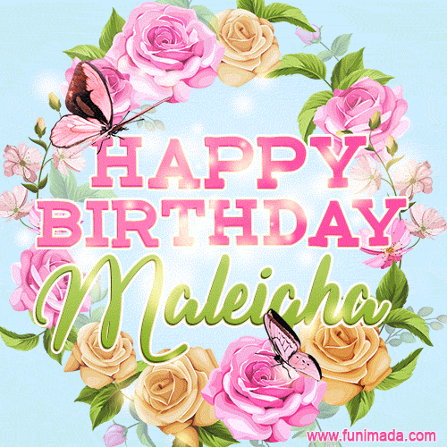 Beautiful Birthday Flowers Card for Maleigha with Animated Butterflies