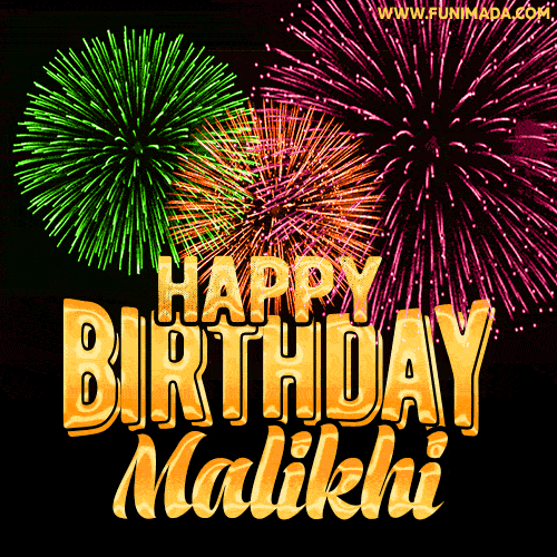 Wishing You A Happy Birthday, Malikhi! Best fireworks GIF animated greeting card.