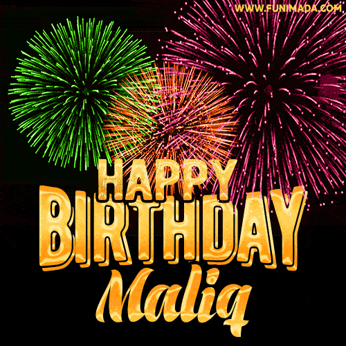 Wishing You A Happy Birthday, Maliq! Best fireworks GIF animated greeting card.