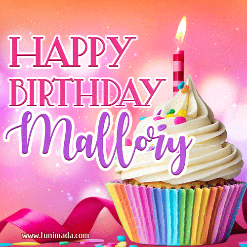 Happy Birthday Mallory - Lovely Animated GIF