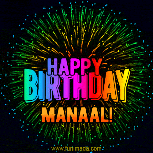 New Bursting with Colors Happy Birthday Manaal GIF and Video with Music