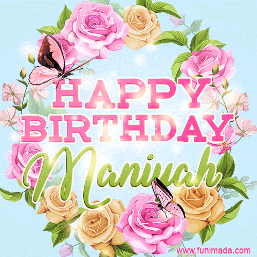 Beautiful Birthday Flowers Card for Maniyah with Animated Butterflies