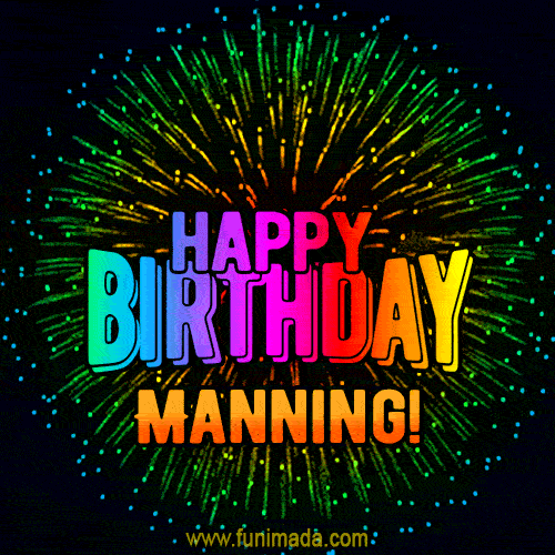 New Bursting with Colors Happy Birthday Manning GIF and Video with Music