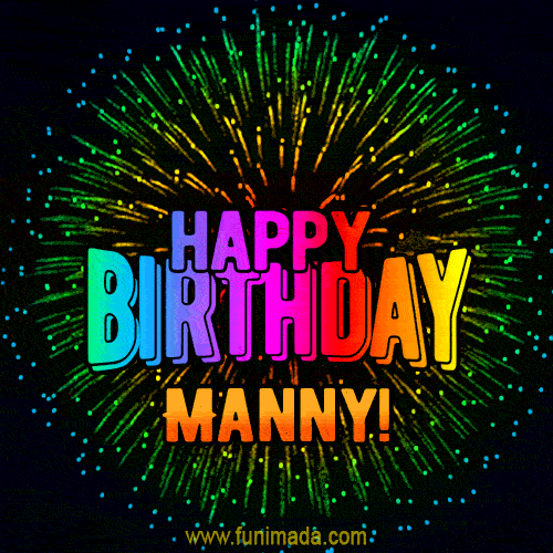 New Bursting with Colors Happy Birthday Manny GIF and Video with Music