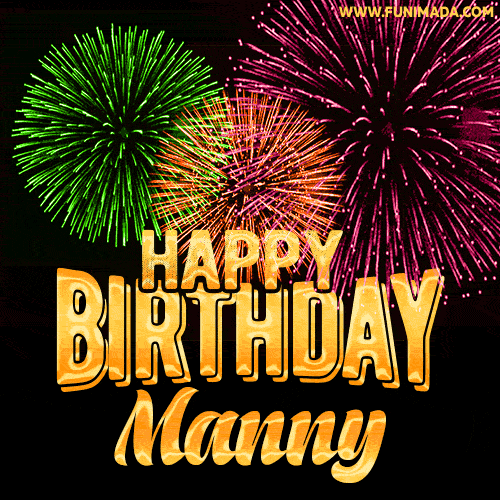 Wishing You A Happy Birthday, Manny! Best fireworks GIF animated greeting card.