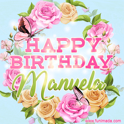 Beautiful Birthday Flowers Card for Manuela with Animated Butterflies