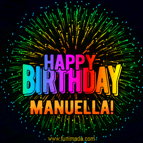 New Bursting with Colors Happy Birthday Manuella GIF and Video with Music