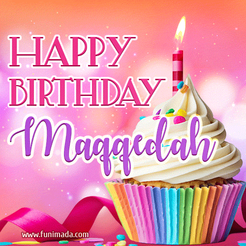 Happy Birthday Maqqedah - Lovely Animated GIF