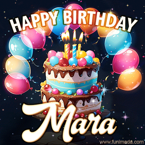 Bright birthday animation for Mara with a chocolate cake, candles, balloons, and glowing celebratory lights.