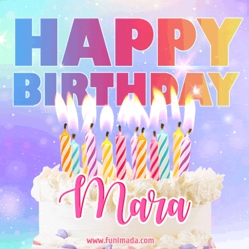 Animated Happy Birthday Cake with Name Mara and Burning Candles