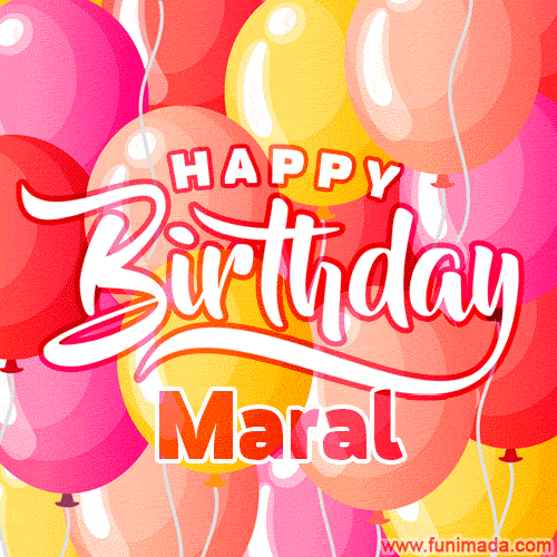 Happy Birthday Maral - Colorful Animated Floating Balloons Birthday Card