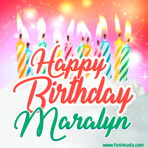Happy Birthday GIF for Maralyn with Birthday Cake and Lit Candles