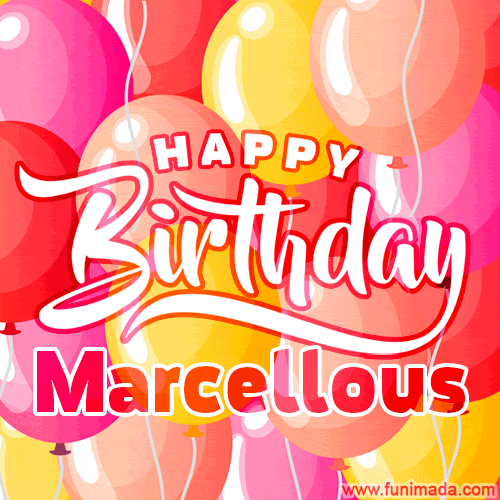 Happy Birthday Marcellous - Colorful Animated Floating Balloons Birthday Card