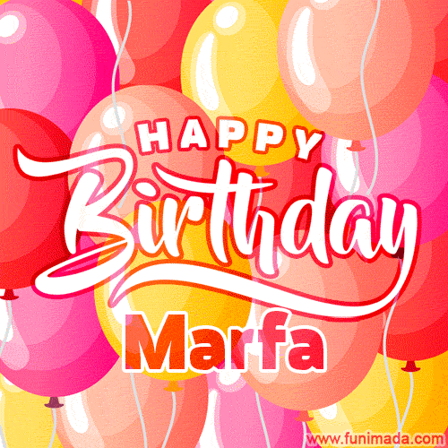 Happy Birthday Marfa - Colorful Animated Floating Balloons Birthday Card