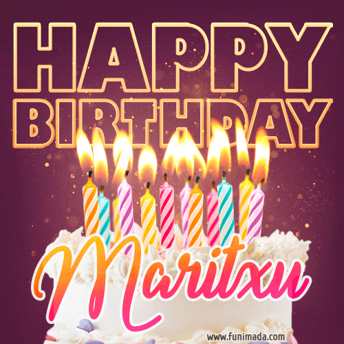 Maritxu - Animated Happy Birthday Cake GIF Image for WhatsApp