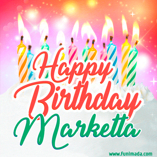 Happy Birthday GIF for Marketta with Birthday Cake and Lit Candles