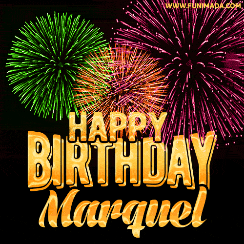 Wishing You A Happy Birthday, Marquel! Best fireworks GIF animated greeting card.