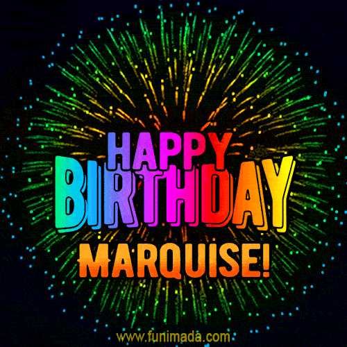 New Bursting with Colors Happy Birthday Marquise GIF and Video with Music