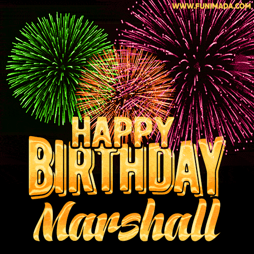 Wishing You A Happy Birthday, Marshall! Best fireworks GIF animated greeting card.