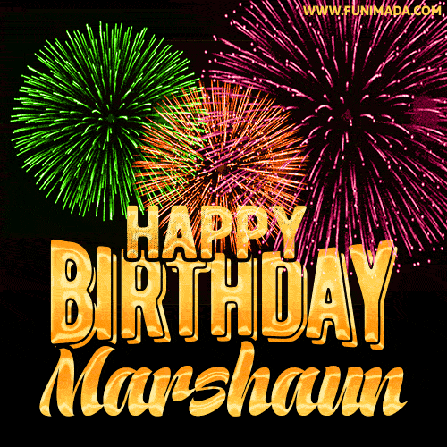 Wishing You A Happy Birthday, Marshaun! Best fireworks GIF animated greeting card.