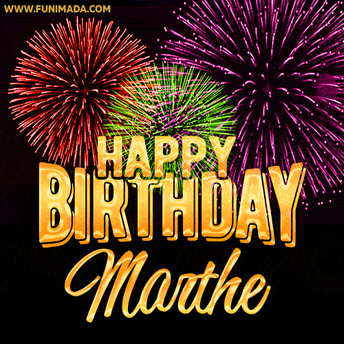 Wishing You A Happy Birthday, Marthe! Best fireworks GIF animated greeting card.