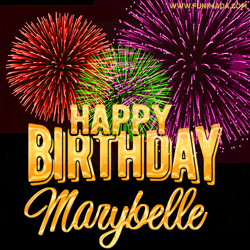Wishing You A Happy Birthday, Marybelle! Best fireworks GIF animated greeting card.