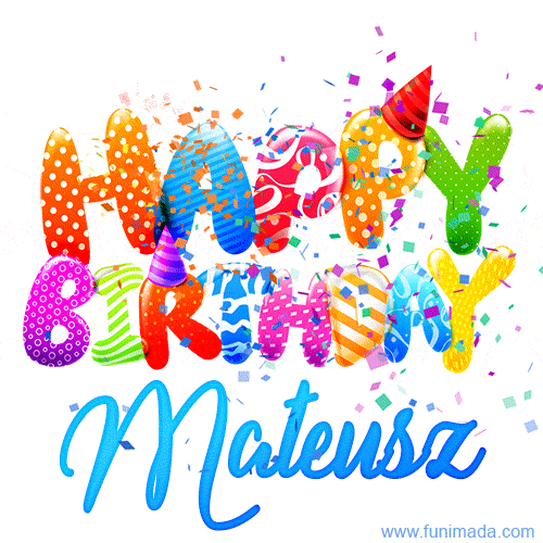 Happy Birthday Mateusz - Creative Personalized GIF With Name