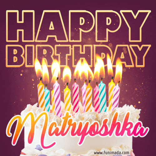 Matryoshka - Animated Happy Birthday Cake GIF Image for WhatsApp