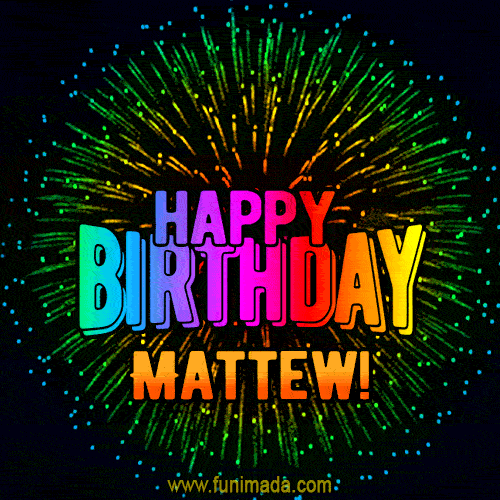 New Bursting with Colors Happy Birthday Mattew GIF and Video with Music