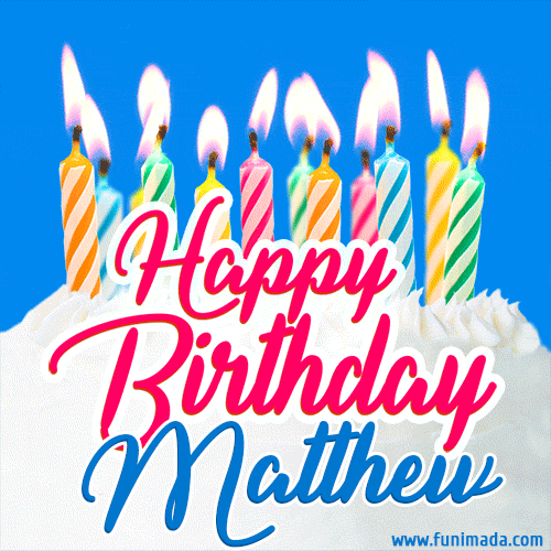 Happy Birthday GIF for Matthew with Birthday Cake and Lit Candles
