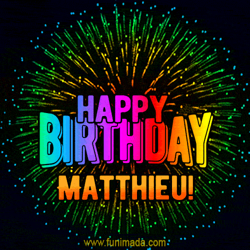 New Bursting with Colors Happy Birthday Matthieu GIF and Video with Music
