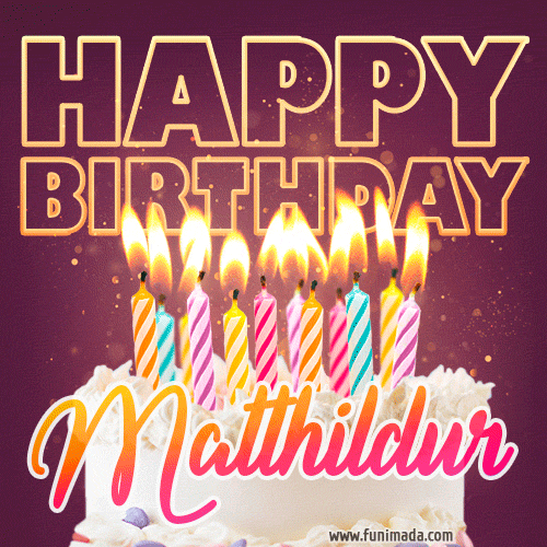 Matthildur - Animated Happy Birthday Cake GIF Image for WhatsApp