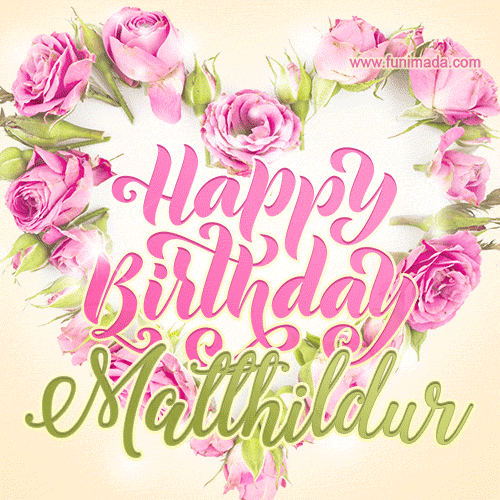 Pink rose heart shaped bouquet - Happy Birthday Card for Matthildur