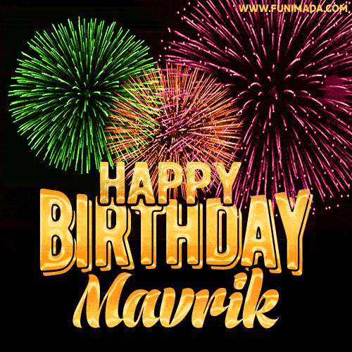 Wishing You A Happy Birthday, Mavrik! Best fireworks GIF animated greeting card.