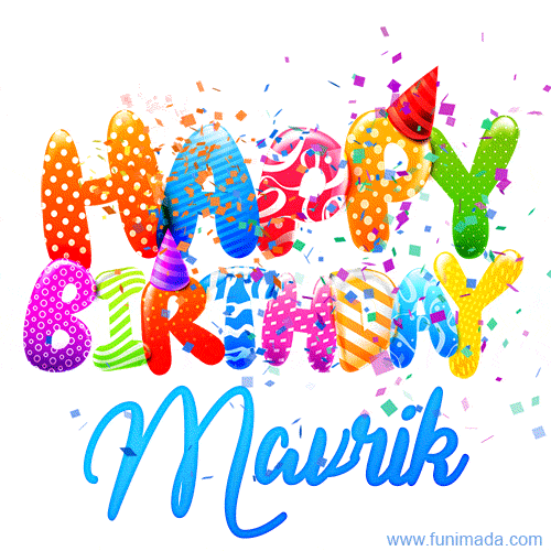 Happy Birthday Mavrik - Creative Personalized GIF With Name