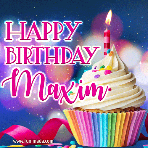 Happy Birthday Maxim - Lovely Animated GIF