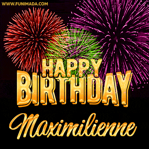 Wishing You A Happy Birthday, Maximilienne! Best fireworks GIF animated greeting card.