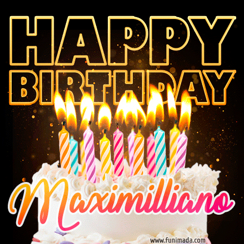 Maximilliano - Animated Happy Birthday Cake GIF for WhatsApp