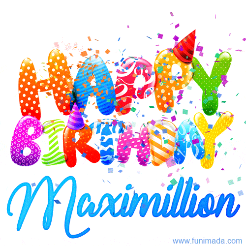 Happy Birthday Maximillion - Creative Personalized GIF With Name