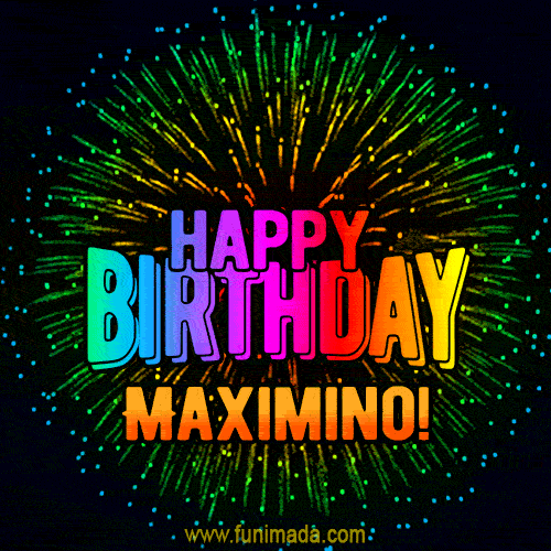 New Bursting with Colors Happy Birthday Maximino GIF and Video with Music