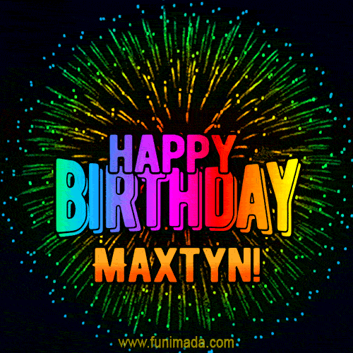 New Bursting with Colors Happy Birthday Maxtyn GIF and Video with Music