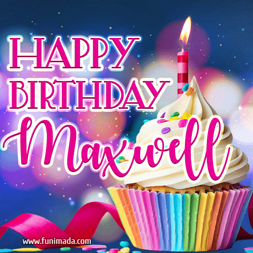 Happy Birthday Maxwell - Lovely Animated GIF