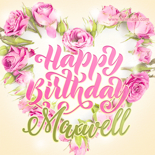Pink rose heart shaped bouquet - Happy Birthday Card for Maxwell