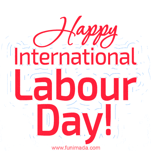 Happy International Workers' Day - May 1, 2022