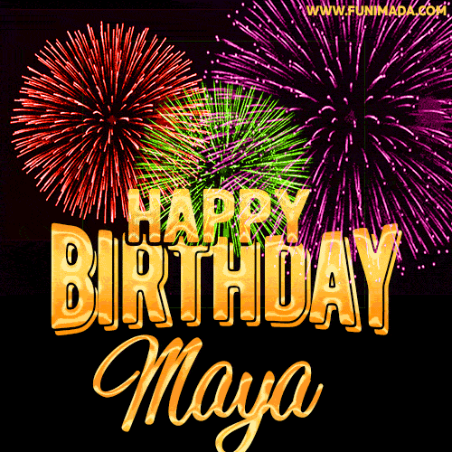 Wishing You A Happy Birthday, Maya! Best fireworks GIF animated greeting card.